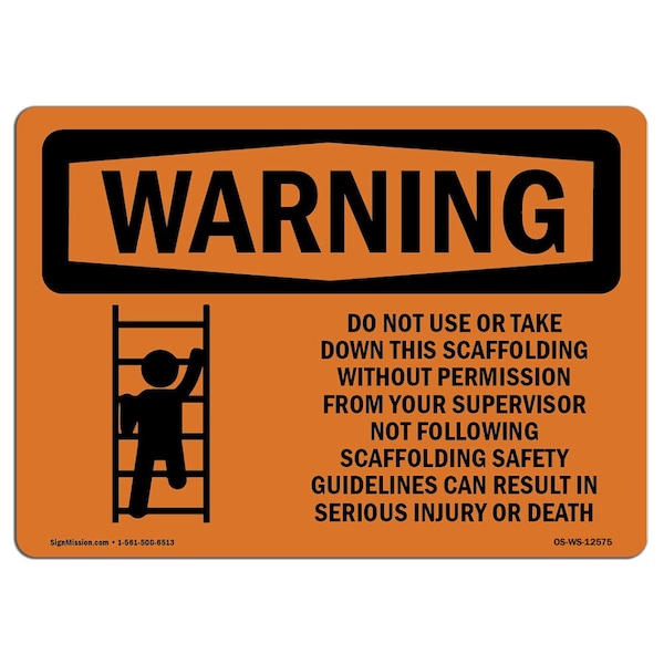 OSHA, Do Not Use Or Take Down This Scaffolding, 24in X 18in Rigid Plastic, 18" W, 24" L, Landscape